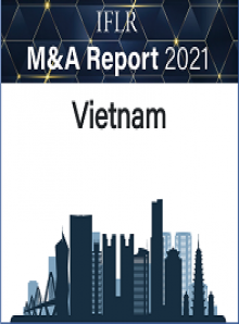 Vietnam Chapter | 2021 IFLR Mergers & Acquisitions Report