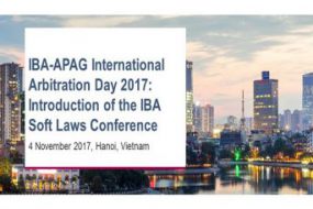 [Hanoi] IBA-APAG International Arbitration Day 2017: Introduction of the IBA Soft Laws Conference