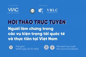 Hội thảo trực tuyến Người làm chứng trong các vụ kiện trọng tài quốc tế và thực tiễn tại Việt Nam