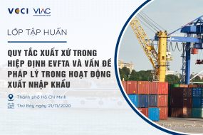Lớp đào tạo "Quy tắc xuất xứ trong Hiệp định thương mại tự do Việt Nam - EU (EVFTA) và rủi ro pháp lý trong hoạt động xuất nhập khẩu"