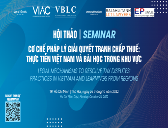 Hội thảo “Cơ chế pháp lý giải quyết tranh chấp thuế: Thực tiễn Việt Nam và bài học trong khu vực”