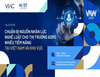 [VAW 2023] Talkshow “Chuẩn bị nguồn nhân lực nghề luật cho thị trường ADRs nhiều tiềm năng tại Việt Nam và khu vực”