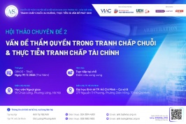 AMS 2026 | Hội thảo chuyên đề 2: Vấn đề thẩm quyền trong tranh chấp chuỗi và thực tiễn tranh chấp tài chính