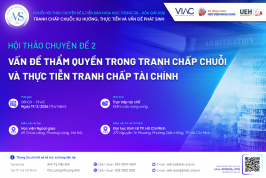 AMS 2026 | Hội thảo chuyên đề 2: Vấn đề thẩm quyền trong tranh chấp chuỗi và thực tiễn tranh chấp tài chính