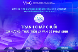 AMS 2026 | Chuỗi sự kiện Diễn đàn Khoa học về Trọng tài - Hòa giải 2026: Tranh chấp chuỗi - Xu hướng, thực tiễn và vấn đề phát sinh 