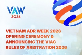 VAW 2026 | Vietnam ADR Week 2026 Opening Ceremony & Announcing the VIAC rules of Arbitration 2026