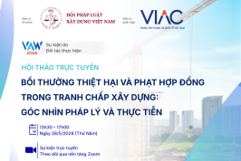 VAW 2026 | Hội thảo trực tuyến "Bồi thường thiệt hại & Phat hợp đồng trong tranh chấp xây dựng: Góc nhìn pháp lý và Thực tiễn"