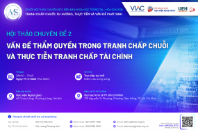 AMS 2026 | Hội thảo chuyên đề 2: Vấn đề thẩm quyền trong tranh chấp chuỗi và thực tiễn tranh chấp tài chính