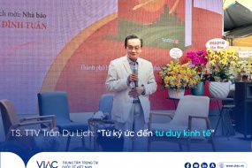 TS. TTV Trần Du Lịch: “Từ ký ức đến tư duy kinh tế”