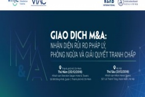 [Hà Nội, TP. HCM] Hội thảo Giao dịch M&A: Nhận diện rủi ro pháp lý, phòng ngừa & giải quyết tranh chấp