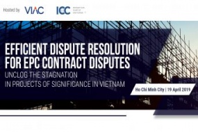 [Tp. HCM] Hội thảo Giải quyết hiệu quả tranh chấp từ các hợp đồng tổng thầu EPC - Khơi thông tắc nghẽn tại các dự án trọng điểm của Việt Nam