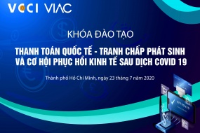 Khóa đào tạo Thanh toán quốc tế - Tranh chấp phát sinh & Cơ hội phục hồi kinh tế sau Covid-19