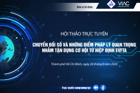 Hội thảo trực tuyến "Chuyển đổi số và những điểm pháp lý quan trọng nhằm tận dụng cơ hội từ Hiệp định EVFTA"