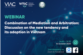 Webinar on Combination of Mediation and Arbitration - Discussion on the new tendency and its adoption in Vietnam