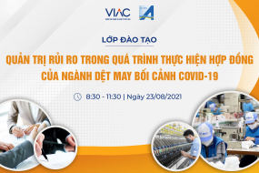 Lớp đào tạo “Quản trị rủi ro trong quá trình thực hiện hợp đồng của Ngành Dệt may bối cảnh COVID-19”