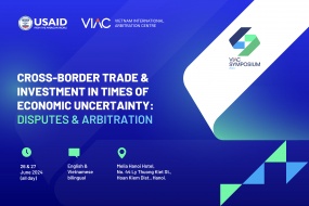 [VIAC SYMPOSIUM 2024] “Cross-border trade and investment in times of economic uncertainty: Dispute and Arbitration”