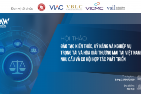Hội thảo “Đào tạo kiến thức, kỹ năng và nghiệp vụ Trọng tài và Hòa giải thương mại tại Việt Nam: Nhu cầu và cơ hội hợp tác phát triển”