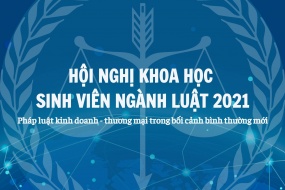 Tổng kết Hội nghị Khoa học Sinh viên ngành Luật trường Đại học Ngoại thương năm 2021