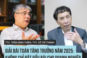 TTV Trần Đình Thiên, TTV Võ Trí Thành: Giải bài toán tăng trưởng năm 2025: Không chỉ đặt đầu bài cho doanh nghiệp