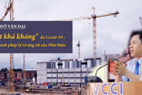 "Bất khả kháng" do Covid-19: Toàn cảnh pháp lý và ứng xử của nhà thầu 
