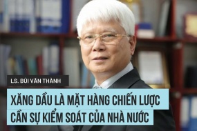 Luật sư Bùi Văn Thành: Xăng dầu là mặt hàng chiến lược, cần sự kiểm soát của nhà nước
