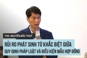 Một số rủi ro phát sinh từ khác biệt giữa quy định pháp luật và điều kiện mẫu hợp đồng 