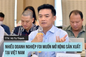 Trọng tài viên VIAC Vũ Tú Thành: Nhiều doanh nghiệp FDI muốn mở rộng sản xuất tại Việt Nam