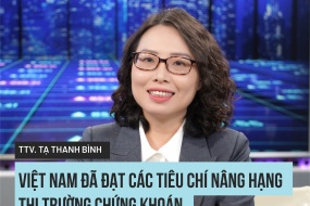 Trọng tài viên Tạ Thanh Bình: Việt Nam đã đạt các tiêu chí nâng hạng thị trường chứng khoán