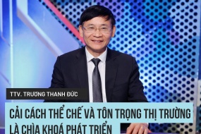 Trọng tài viên Trương Thanh Đức: Cải cách thể chế và tôn trọng thị trường là chìa khóa phát triển