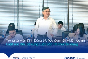 PGS.TS Đinh Dũng Sỹ, Trọng tài viên VIAC: Tọa đàm lấy ý kiến dự án Luật sửa đổi, bổ sung một số điều của Luật Các tổ chức tín dụng