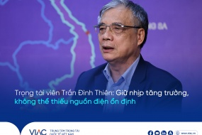 PGS.TS Trần Đình Thiên, Trọng tài viên VIAC: Giữ nhịp tăng trưởng, không thể thiếu nguồn điện ổn định