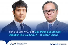 Trọng tài viên VIAC đạt Giải thưởng Benchmark Litigation khu vực Châu Á - Thái Bình Dương