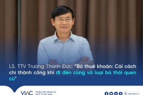 TTV LS. Trương Thanh Đức:"Bỏ thuế khoán: Cải cách chỉ thành công khi đi đến cùng và loại bỏ thói quen cũ"