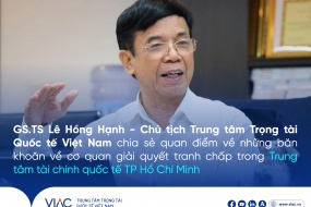 GS.TS Lê Hồng Hạnh - Chủ tịch Trung tâm Trọng tài quốc tế Việt Nam chia sẻ quan điểm về những băn khoăn về cơ quan giải quyết tranh chấp trong Trung tâm tài chính quốc tế TP Hồ Chí Minh