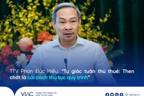 TTV Phan Đức Hiếu: “Tự giác tuân thủ thuế: Then chốt là cải cách thủ tục quy trình”
