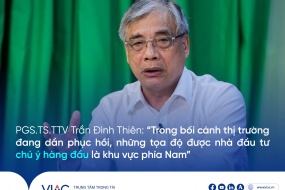 PGS.TS.TTV Trần Đình Thiên: “Trong bối cảnh thị trường đang dần phục hồi, những tọa độ được nhà đầu tư chú ý hàng đầu là khu vực phía Nam”