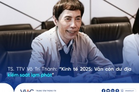 TS. TTV Võ Trí Thành: “Kinh tế 2025: Vẫn còn dư địa kiểm soát lạm phát”