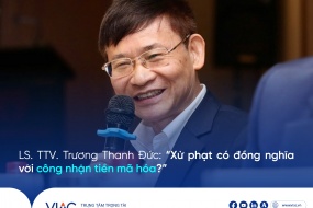 LS. TTV. Trương Thanh Đức: “Xử phạt có đồng nghĩa với công nhận tiền mã hóa?”