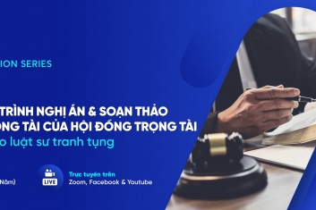 [RECAP VAS 2022] Chủ đề 04: Tìm hiểu về quá trình nghị án & soạn thảo Phán quyết trọng tài của Hội đồng Trọng tài – Một số lưu ý cho Luật sư tranh tụng