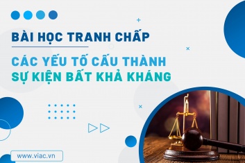 #058 | Các yếu tố cấu thành sự kiện bất khả kháng