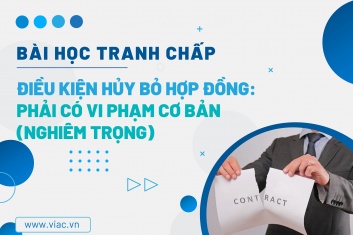 #064 | Điều kiện hủy bỏ hợp đồng: Phải có vi phạm cơ bản (nghiêm trọng)