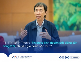 TS. TTV Võ Trí Thành: “Tín dụng kinh doanh bất động sản tăng 28%, chuyên gia cảnh báo rủi ro”