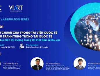 [RECAP VAS 2022] Chủ đề 01: Các tiêu chuẩn của Trọng tài viên quốc tế & Luật sư tranh tụng trọng tài quốc tế