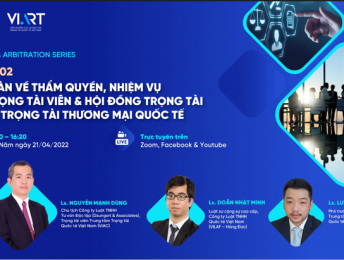 [RECAP VAS 2022] Chủ đề 02: Luận bàn về thẩm quyền & nhiệm vụ của Trọng tài viên & Hội đồng trọng tài trong trọng tài thương mại quốc tế
