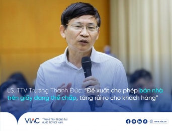 LS. TTV Trương Thanh Đức: "Đề xuất cho phép bán nhà trên giấy đang thế chấp, tăng rủi ro cho khách hàng" 