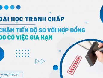 #028 | Chậm tiến độ so với hợp đồng do có việc gia hạn