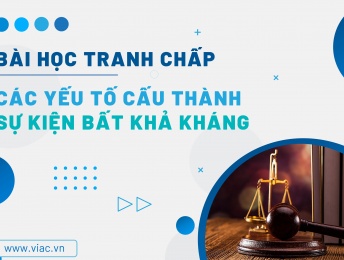 #058 | Các yếu tố cấu thành sự kiện bất khả kháng