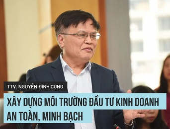 TS., Trọng tài viên Nguyễn Đình Cung: Xây dựng môi trường đầu tư kinh doanh an toàn, minh bạch