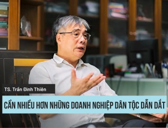 TS. Trần Đình Thiên, Trọng tài viên VIAC: Cần nhiều hơn những doanh nghiệp dân tộc dẫn dắt
