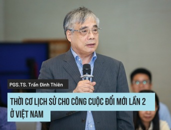 PGS.TS. Trần Đình Thiên, Nguyên Viện trưởng Viện Kinh tế Việt Nam, Trọng tài viên VIAC: Thời cơ lịch sử đang mở ra cho công cuộc đổi mới lần 2 ở Việt Nam